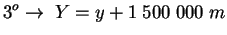 $\displaystyle 3^{o}\rightarrow \;Y=y+1\;500\;000\;m$
