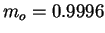 $ m_{o}=0.9996$