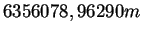 $\displaystyle 6356078,96290 m$