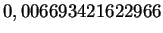 $\displaystyle 0,006693421622966$