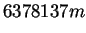 $\displaystyle 6378137 m$