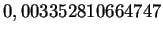 $\displaystyle 0,003352810664747$