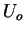 $\displaystyle U_{o}$