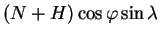 $\displaystyle \left(N+H\right)\cos\varphi\sin\lambda$