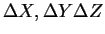 $ \Delta X,\Delta Y \Delta Z$