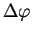 $ \Delta\varphi$