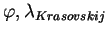 $ \varphi, \lambda_{Krasovskij}$