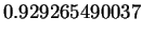 $\displaystyle 0.929265490037$