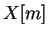 $ X[m]$