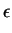 $\displaystyle \epsilon$