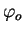 $ \varphi_{o}$