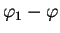 $\displaystyle \varphi_{1}-\varphi$