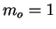$ m_{o}=1$