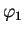 $ \varphi_{1}$