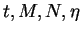 $ t,M,N,\eta$