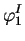 $\displaystyle \varphi_{1}^{I}$